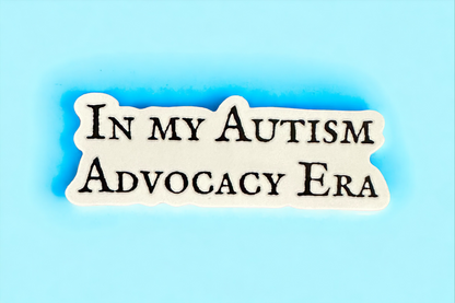 Sticker, In my Autism Advocacy Era